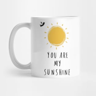 you are my SUNSHINE Mug